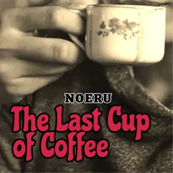 The Last Cup of Coffee