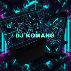 DJ KOMANG SEBAB KAU TERLALU INDAH