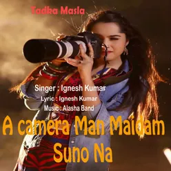 A Camera Man Maidam Suno Na