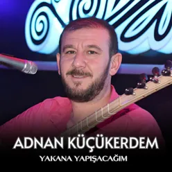 Yakana Yapışacağım