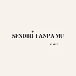 Sendiri Tanpa mu