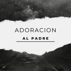 Adoracion Al Padre