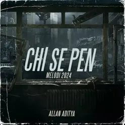 Chi Se Pen Melodi 2024