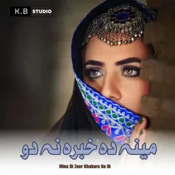 Mina Di Zoor Khabara Na Di