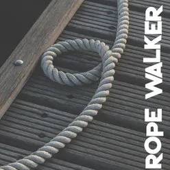 Rope walker