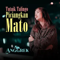 Tutuik Talingo Piciangkan Mato