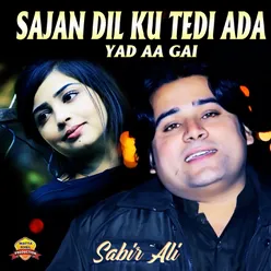 Sajan Dil Ku Tedi Ada Yad Aa Gai