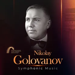 Nikolay Golovanov. 125th Anniversary Edition: Symphonic Music