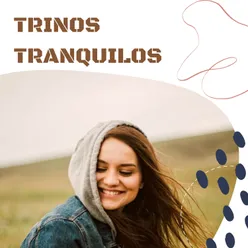 Trinos tranquilos