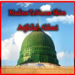 Madina Ta Na zar Shim