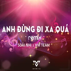 Anh Đừng Đi Xa Quá