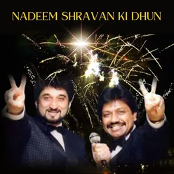 NADEEM SHRAVAN KI DHUN