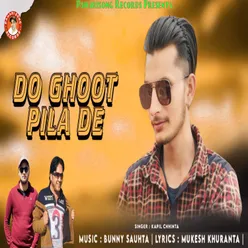 Do Ghoot Pila De