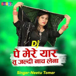 Dj Pe Mere Yaar Tu Jaldi Nach Lena