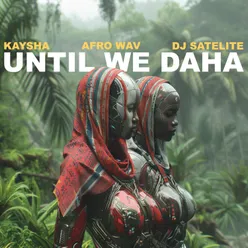 Until we daha