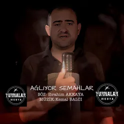 AĞLIYOR SEMAHLAR