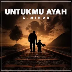 UNTUKMU AYAH