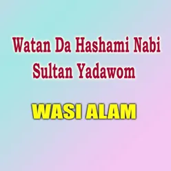 Watan Da Hashami Nabi Sultan Yadawom