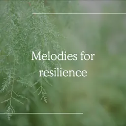 Melodies for resilience