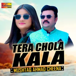 Tera Chola Kala