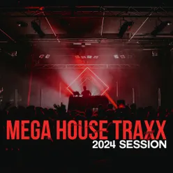 Mega House Traxx 2024 Session