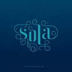 Projeto Sola, Vol.1