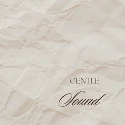 Gentle sound