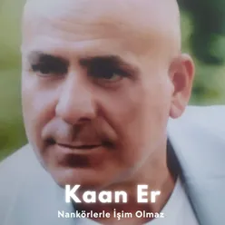 Nankörlerle İşim Olmaz