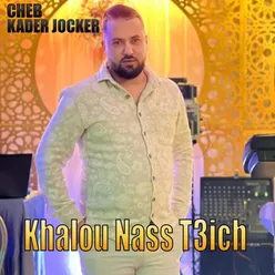 Khalou Nass T3ich