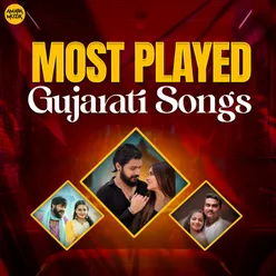 Most Played Gujarati Songs