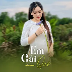 Liên Khúc Em Gái Quê / Câu Hò Điệu Lý Còn Đây