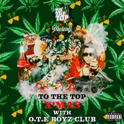 TTTG Presents To the Top X'mas with O.T.E BOYZ CLUB