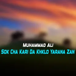 Sok Cha Kari Da Khklo Yarana Zan