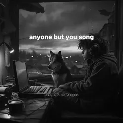 anyone but you song