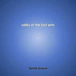 valley of the lost ants