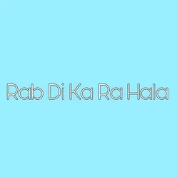 Rab Di Ka Ra Hala