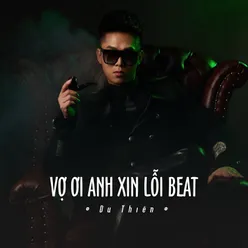 Vợ Ơi Anh Xin Lỗi Beat