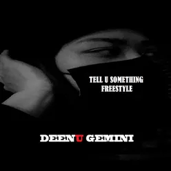 TELL U SOMETHING FREESTYLE