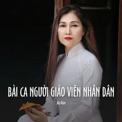 Bài Ca Người Giáo Viên Nhân Dân