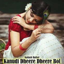 Kanudi Dheere Dheere Bol