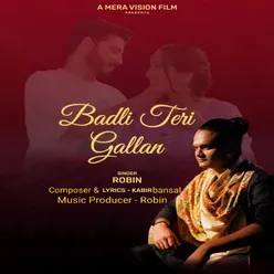 Badli Teri Gallan