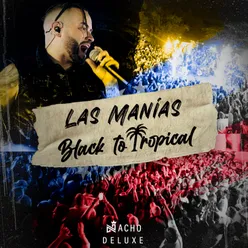 Chyno & Nacho Mania - Black to Tropical / Dónde Nos Vamos A Ver / Niña Bonita / Una Vez Mas / Cariño Mío / Regálame Un Muack / Pégate Más / Quédate Conmigo / Se Acabó / Báilame / Andas En Mi Cabeza