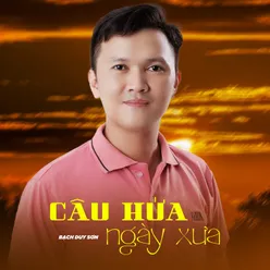 Câu Hứa Ngày Xưa