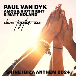 SHINE TOGETHER NOW (SHINE IBIZA ANTHEM 2024)