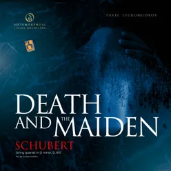 Schubert: String Quartet in D Minor, D. 810 "Death and the Maiden"