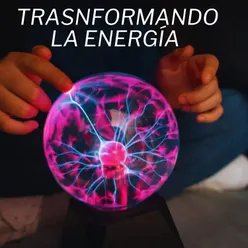 Transformando la energía 2