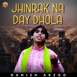 Jhinrak Na Day Dhola