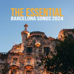 The Essential Barcelona Songs 2024