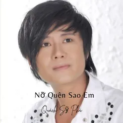 Nỡ Quên Sao Em - Short Version