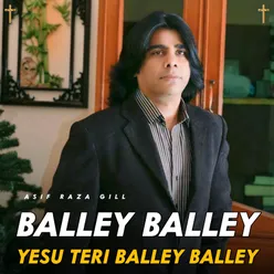 Balley Balley Yesu Teri Balley Balley